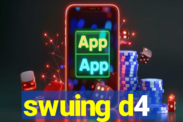 swuing d4